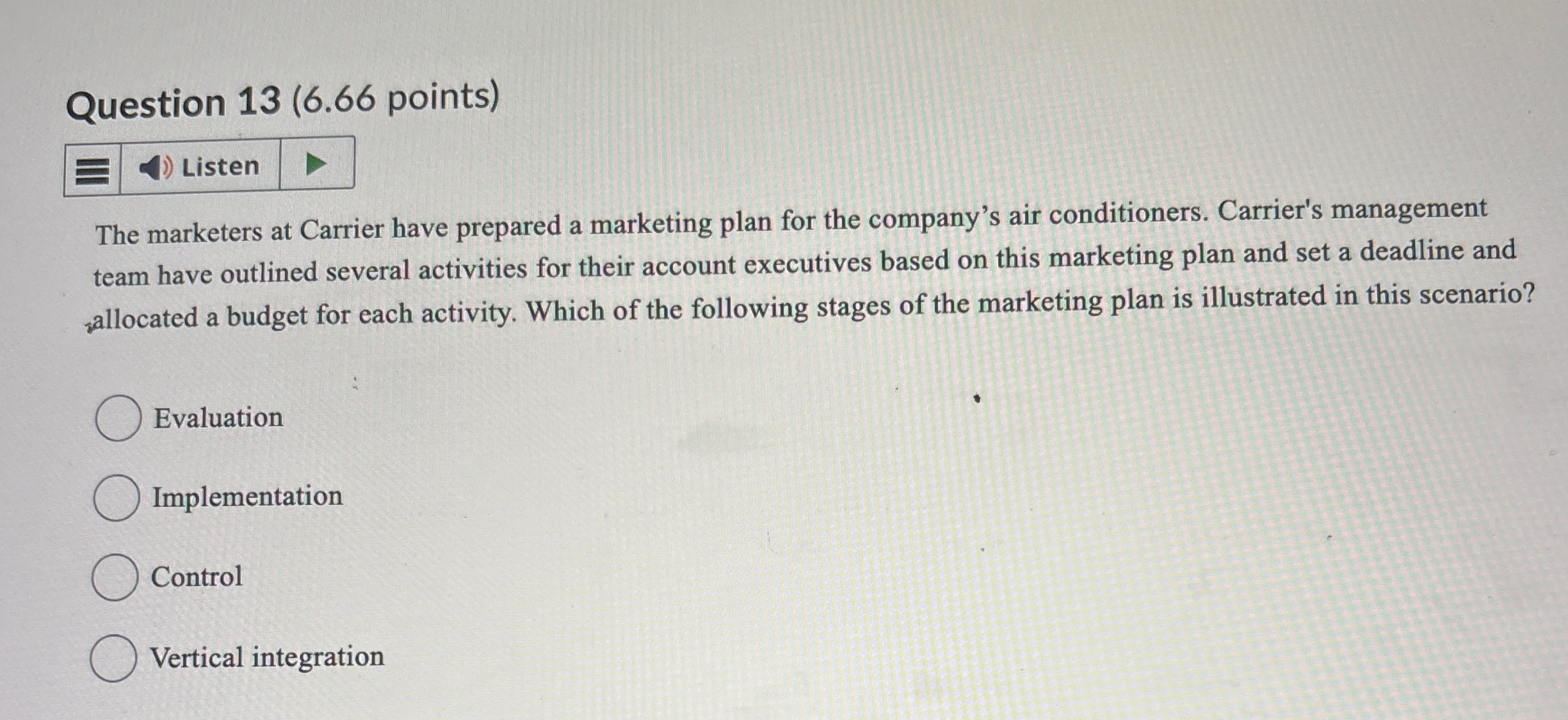  Question 13(6.66 points) The marketers at Carrier have prepared a marketing