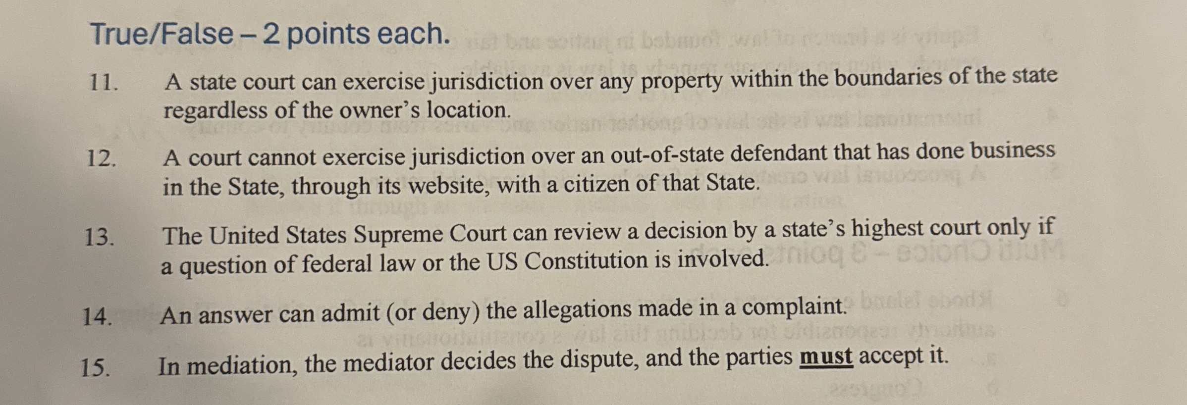  True/False -2 points each. A state court can exercise jurisdiction over