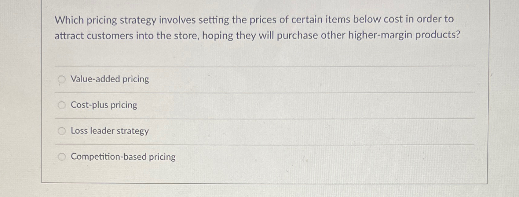  Which pricing strategy involves setting the prices of certain items below