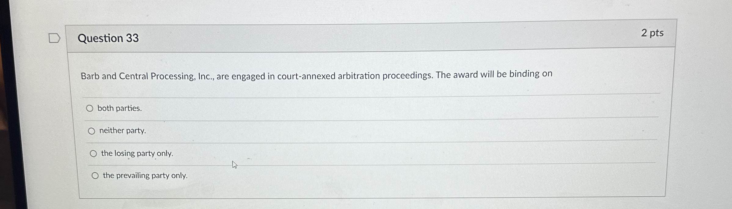  Question 33 2 pts Barb and Central Processing, Inc., are engaged