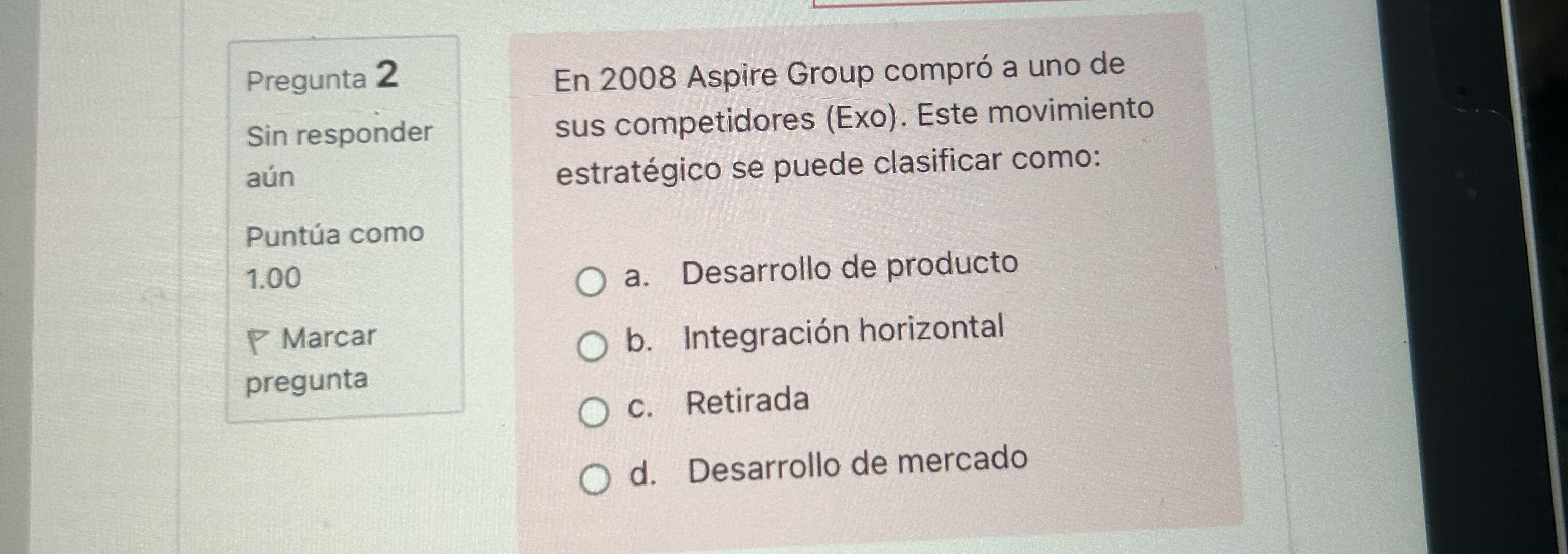  \table[[Pregunta 2],[Sin responder],[an],[Punta como],[1.00],[P Marcar],[pregunta]] En 2008 Aspire Group compr a