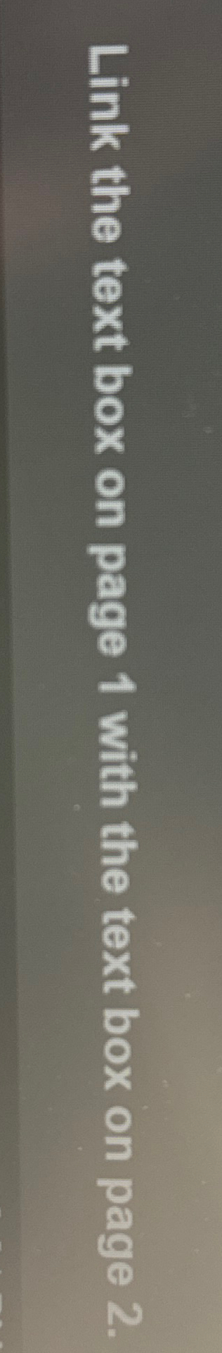  Link the text box on page 1 with the text box