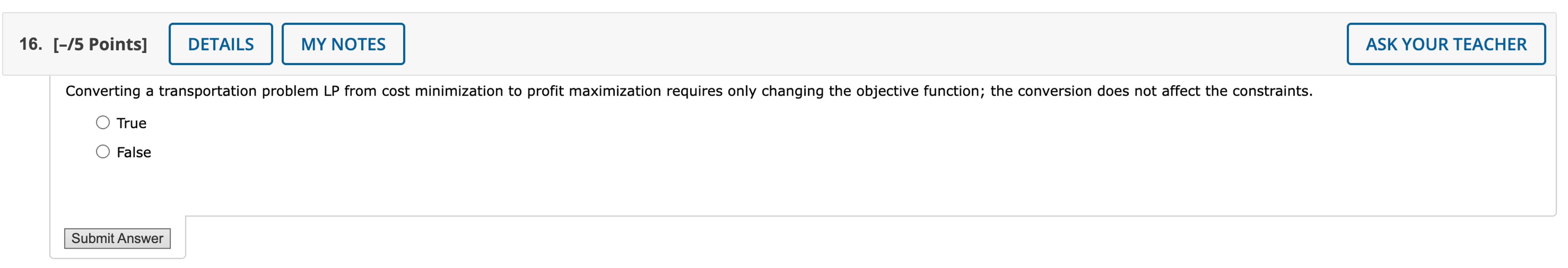  16.\([-/5\) Points] Converting a transportation problem LP from cost minimization to