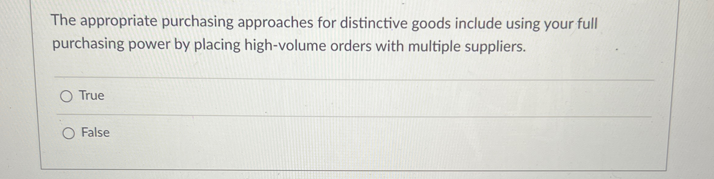  The appropriate purchasing approaches for distinctive goods include using your full