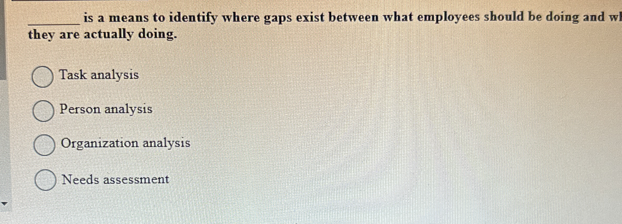  is a means to identify where gaps exist between what employees