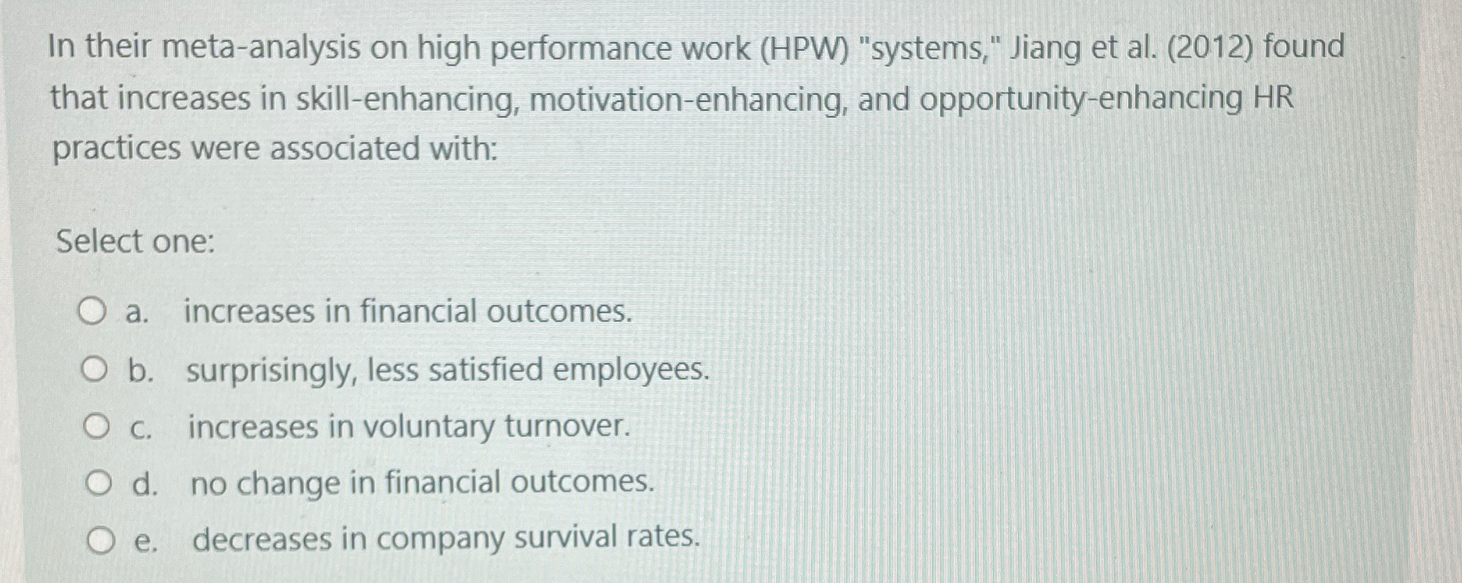  In their meta-analysis on high performance work (HPW) "systems," Jiang et