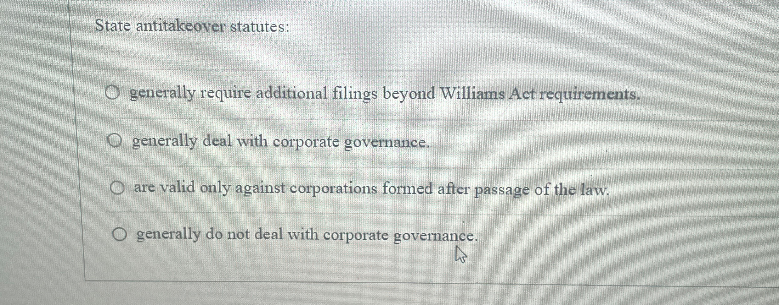  State antitakeover statutes: generally require additional filings beyond Williams Act requirements.