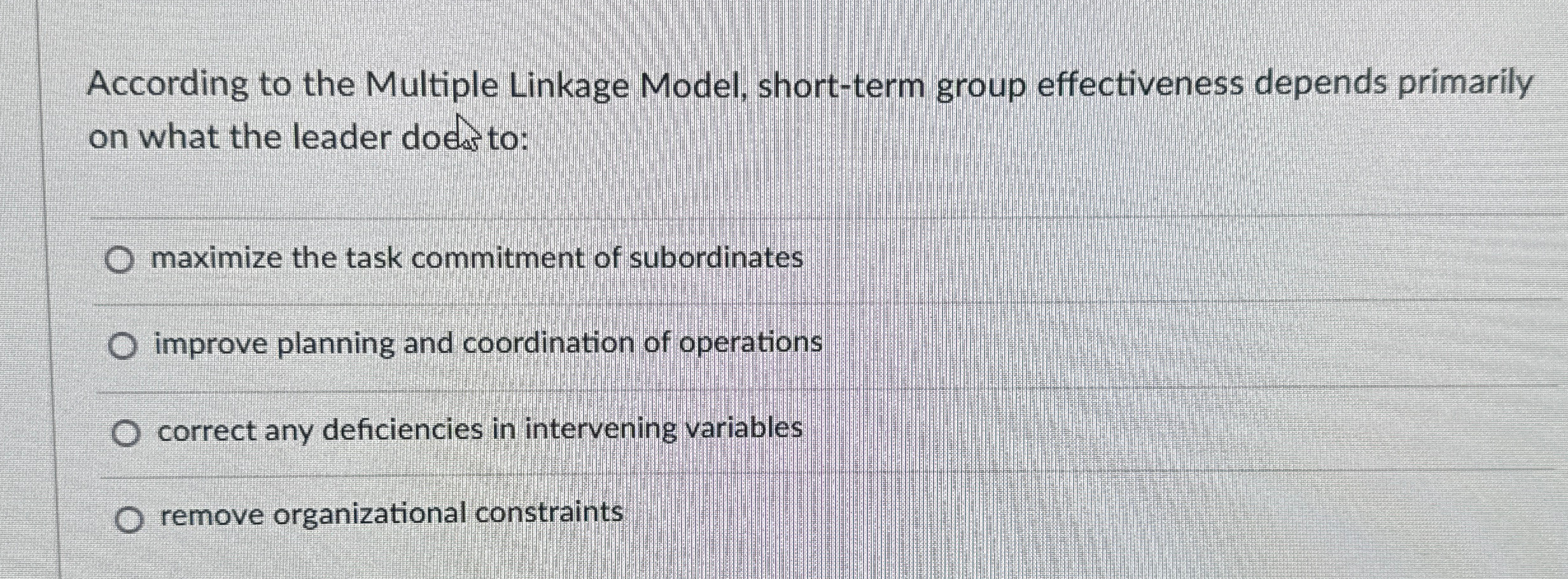  According to the Multiple Linkage Model, short-term group effectiveness depends primarily