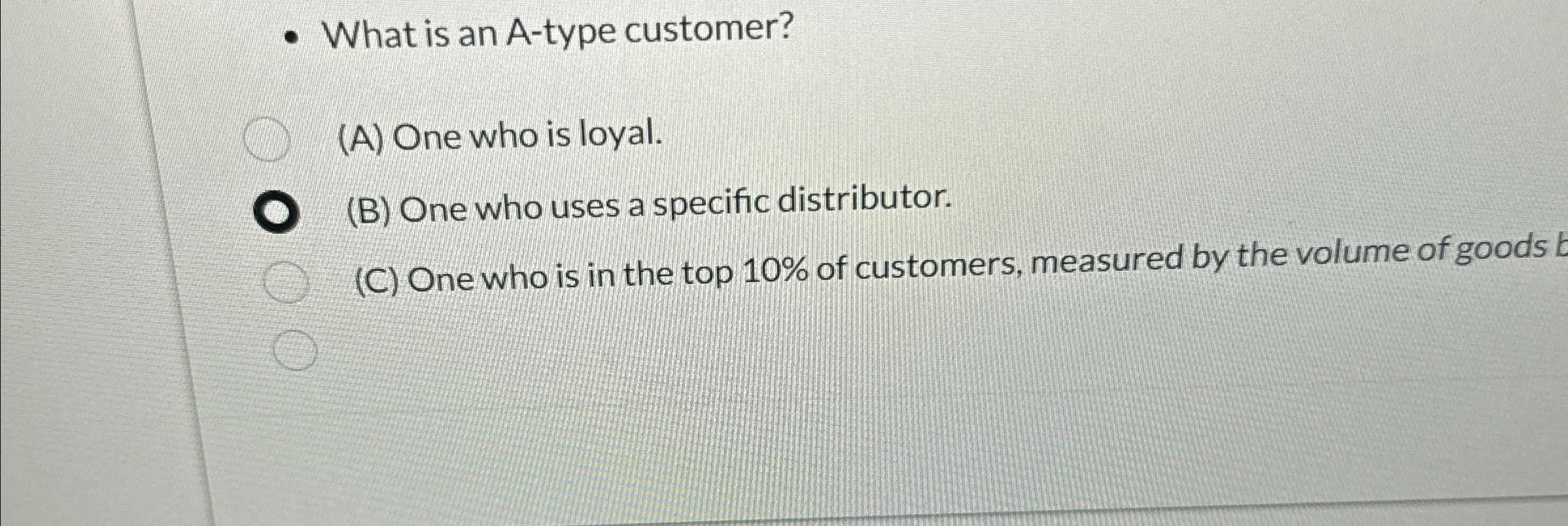  What is an A-type customer? (A) One who is loyal. (B)