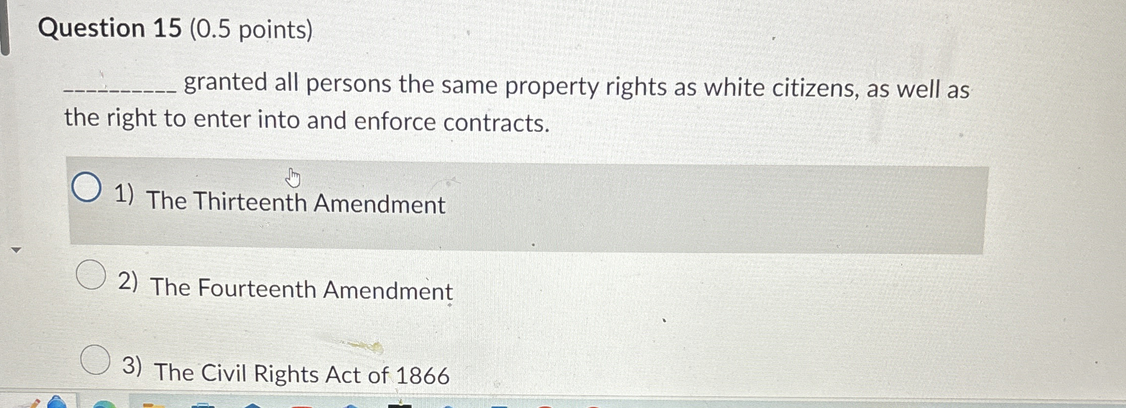  Question 15(0.5 points) granted all persons the same property rights as