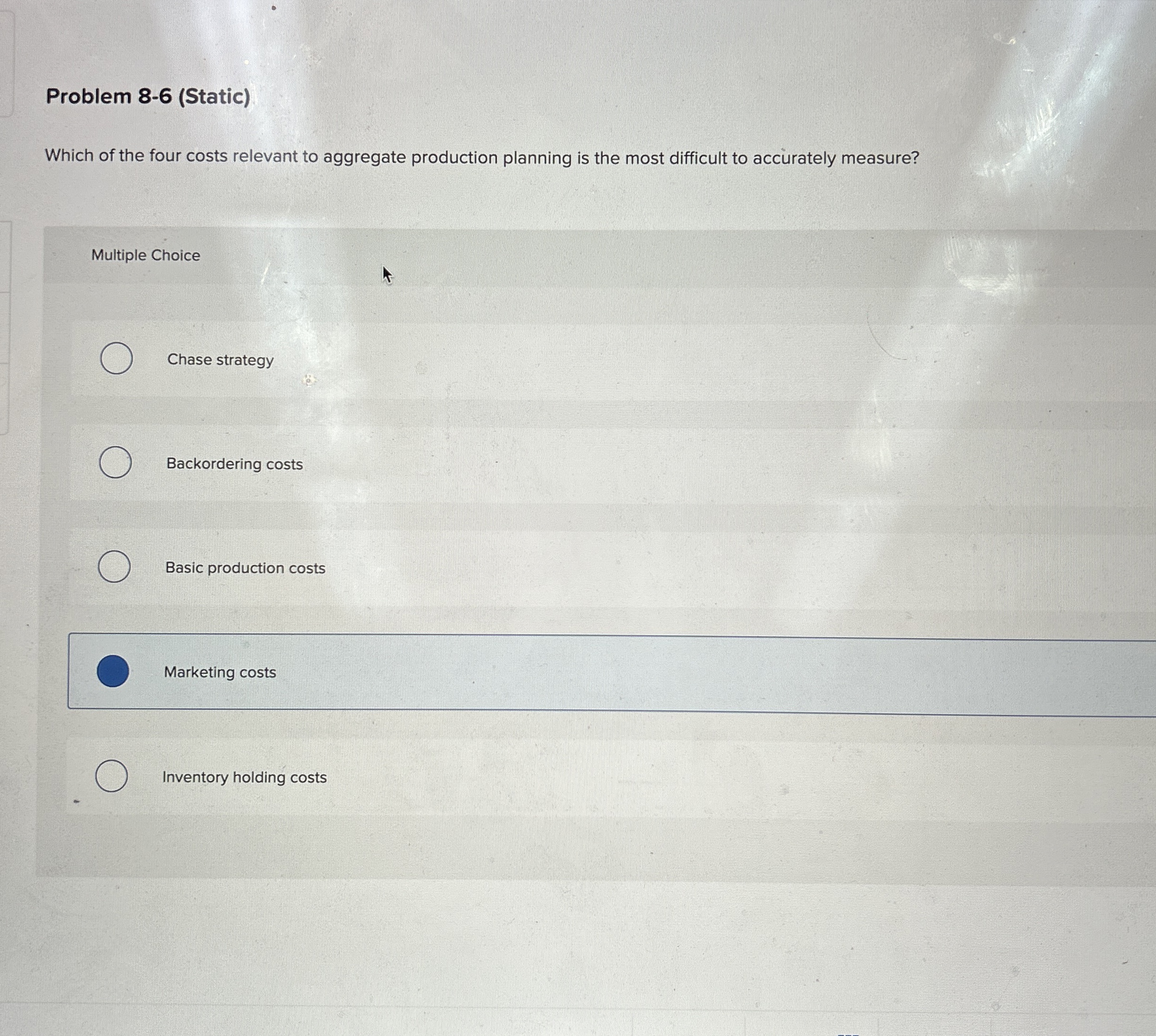  Problem 8-6(Static) Which of the four costs relevant to aggregate production
