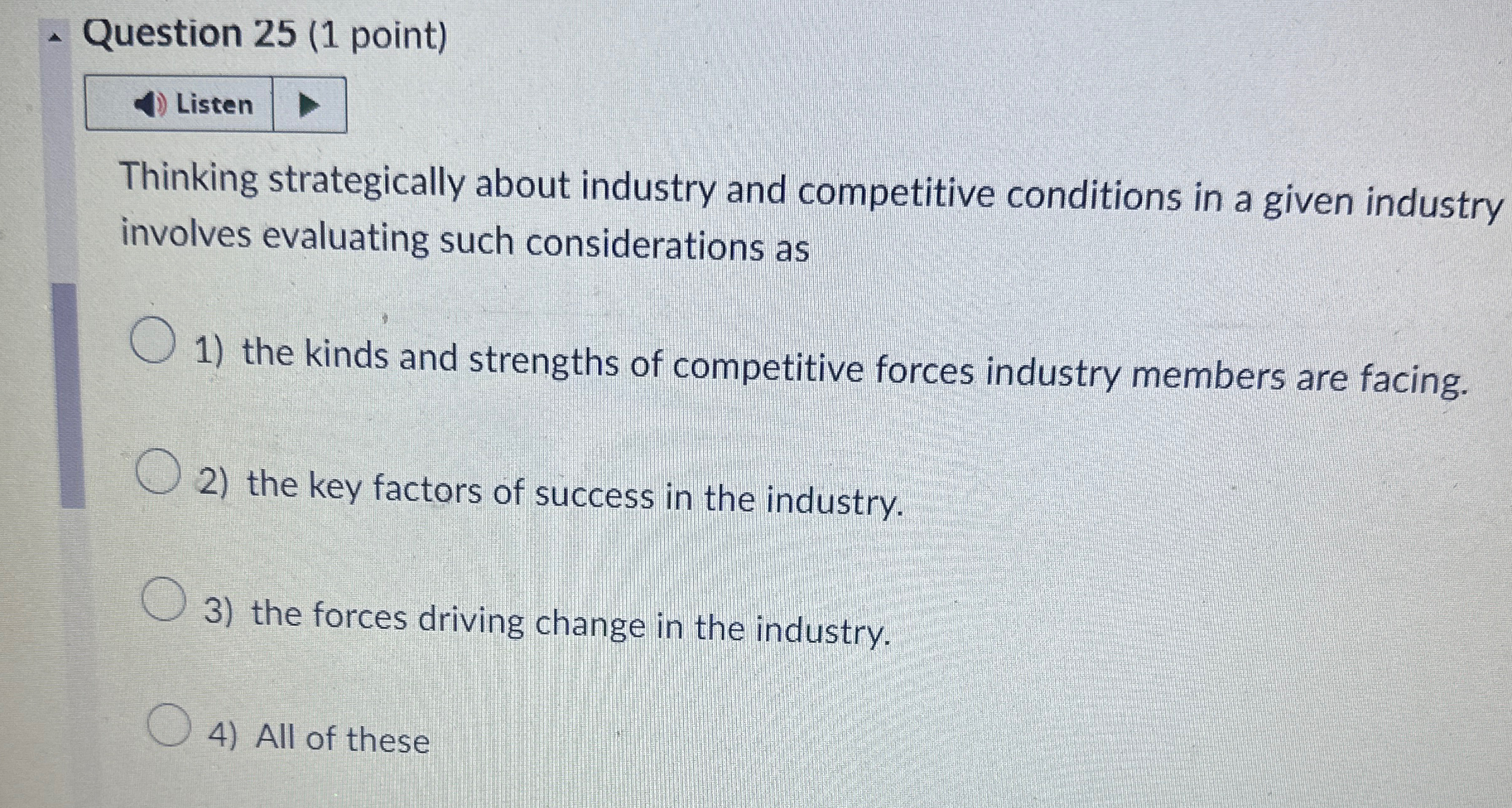  Question 25(1 point) Listen Thinking strategically about industry and competitive conditions