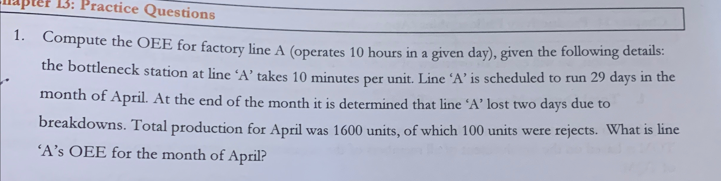  Compute the OEE for factory line A (operates 10 hours in