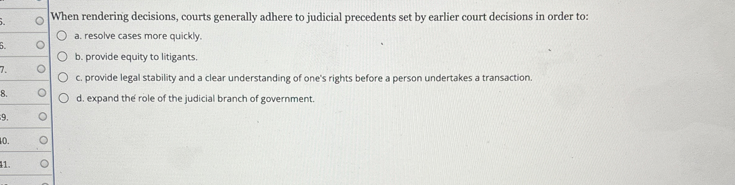  When rendering decisions, courts generally adhere to judicial precedents set by