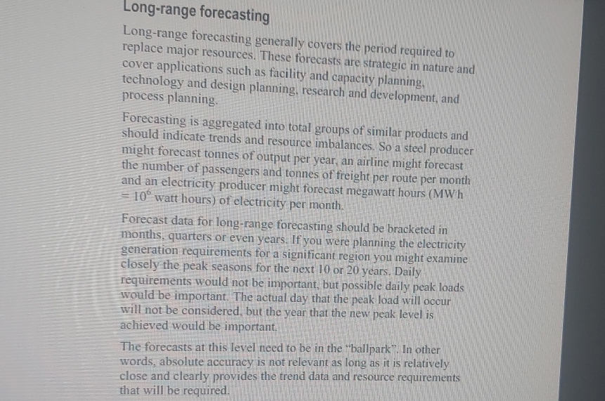  Long-range forecasting Long-range forecasting generally covers the period required to replace
