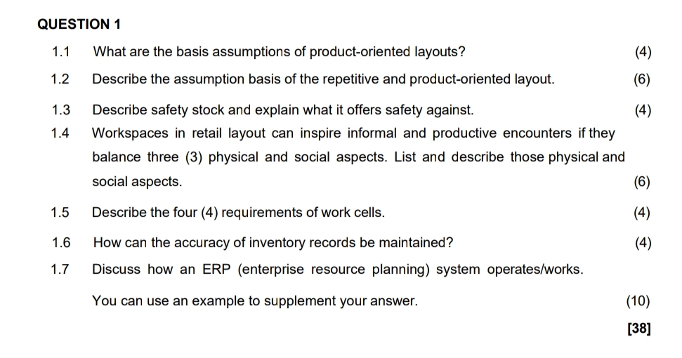  QUESTION 1 1.1 What are the basis assumptions of product-oriented layouts?