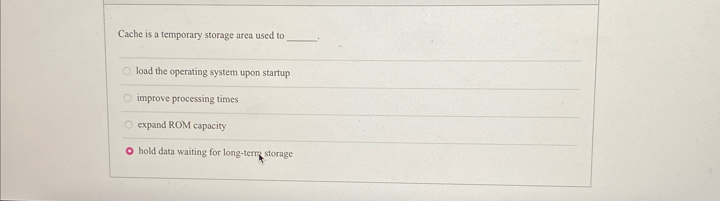  Cache is a temporary storage area used to load the operating