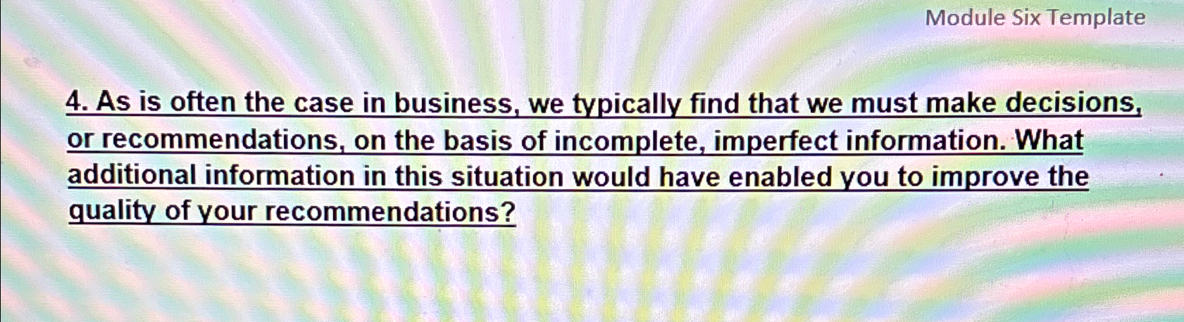  Module Six Template 4. As is often the case in business,