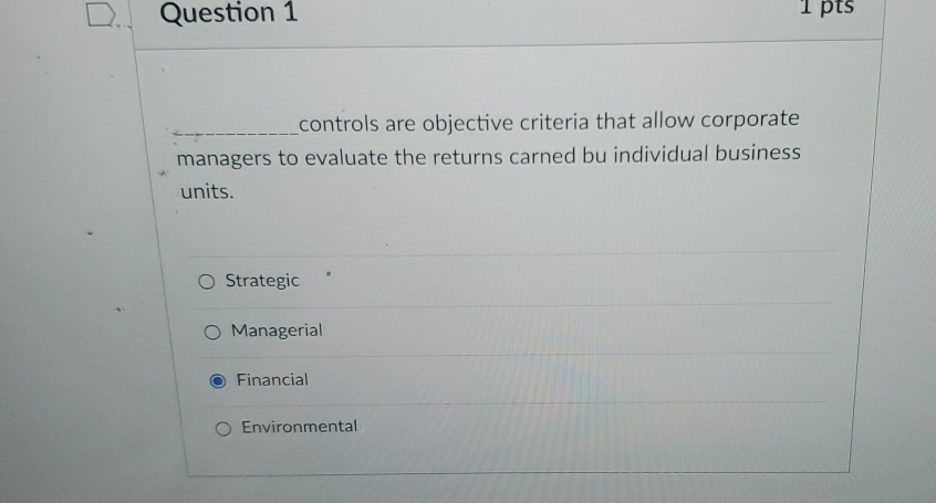  Question 1 controls are objective criteria that allow corporate managers to