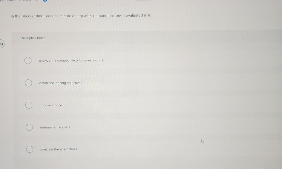  In the price-setting process, the next step after demand has been