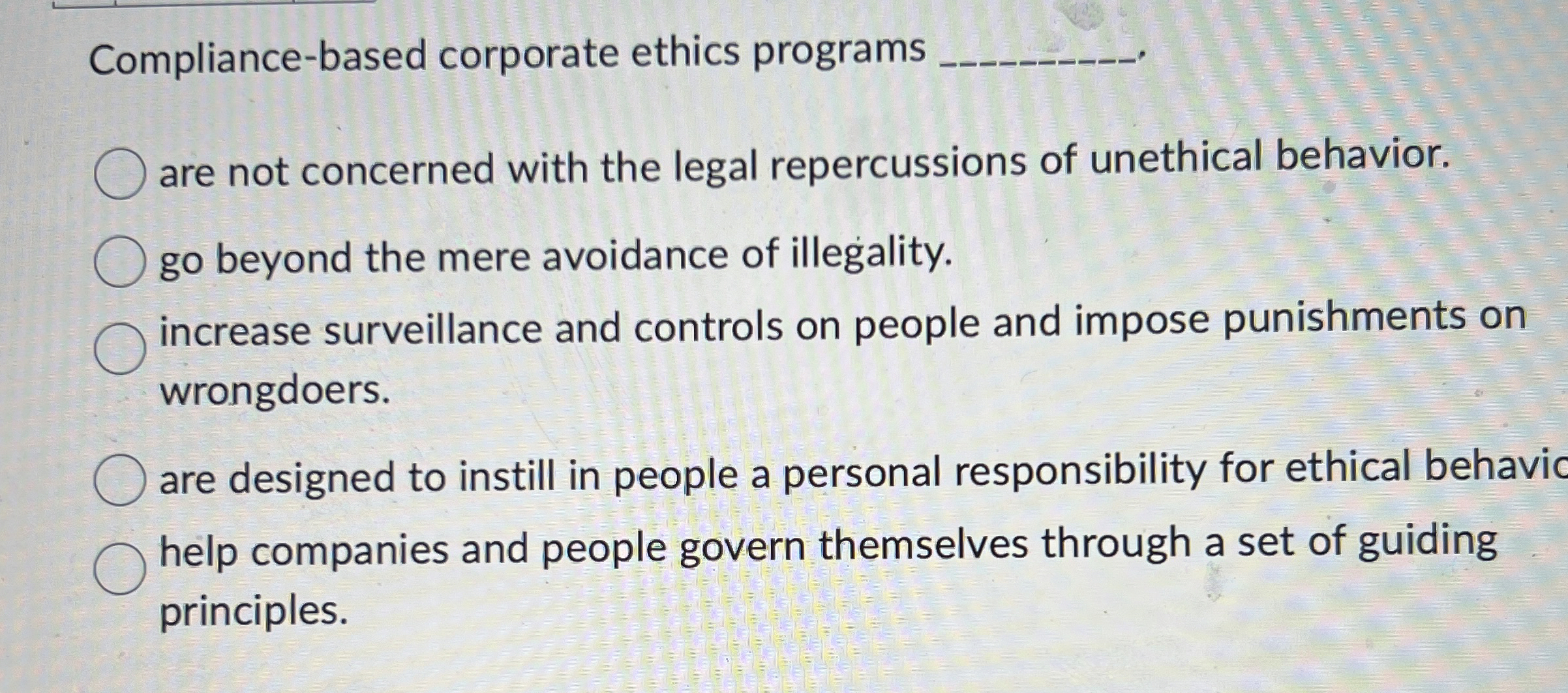  Compliance-based corporate ethics programs are not concerned with the legal repercussions