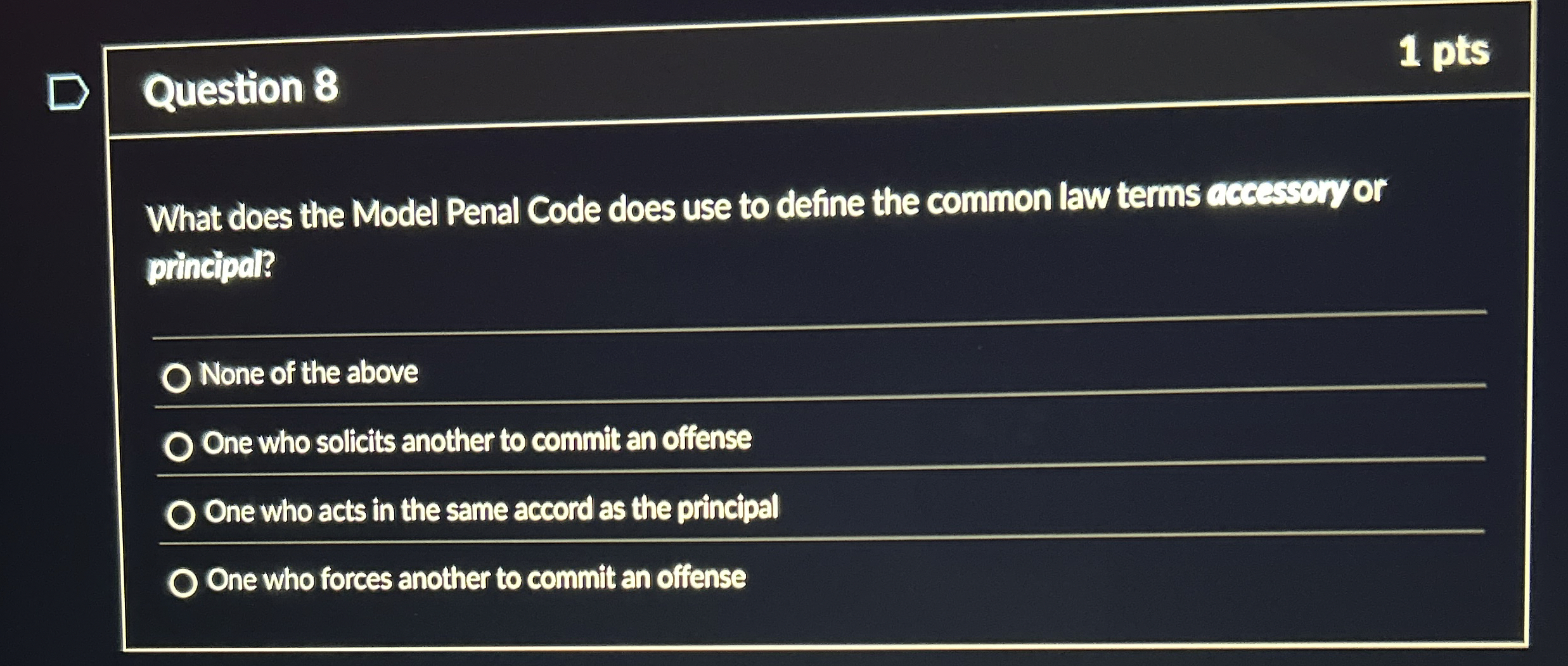  Question 8 What does the Model Penal Code does use to