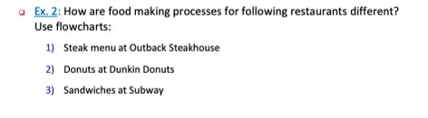  Ex.2: How are food making processes for following restaurants different? Use