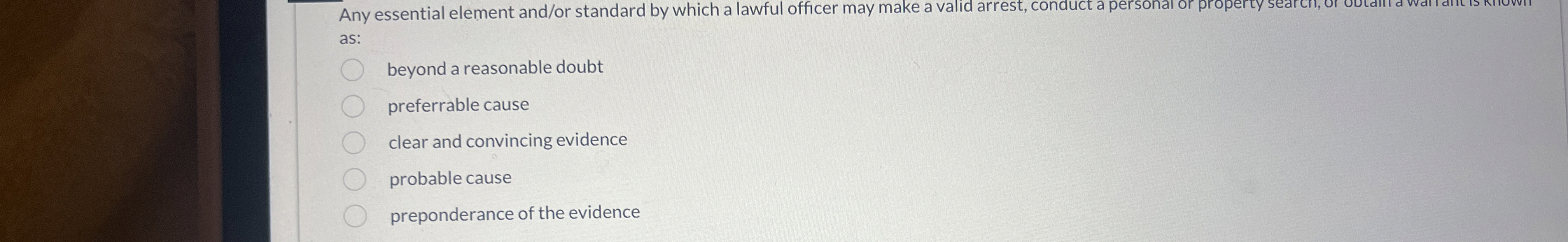  Any essential element and/or standard by which a lawful officer may