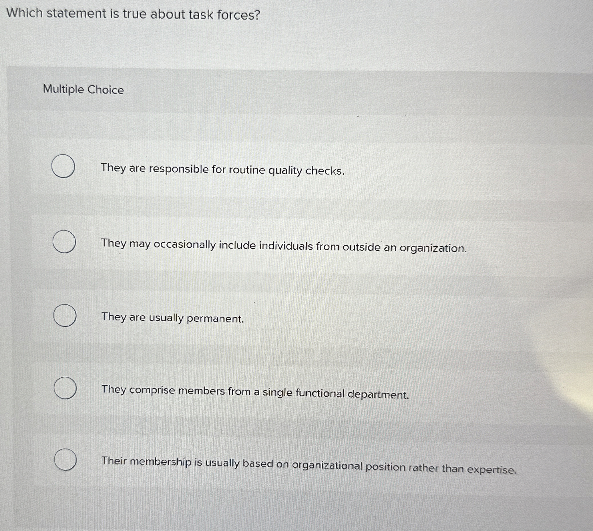  Which statement is true about task forces? Multiple Choice They are