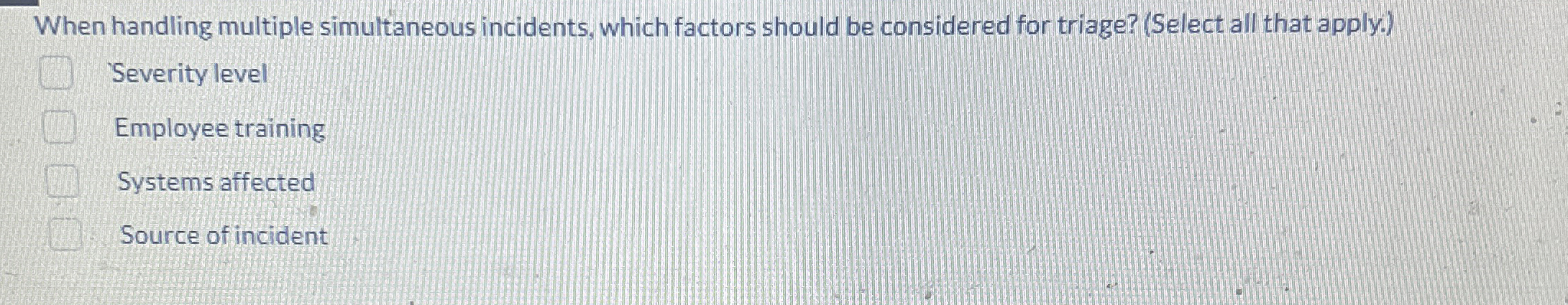  When handling multiple simultaneous incidents, which factors should be considered for