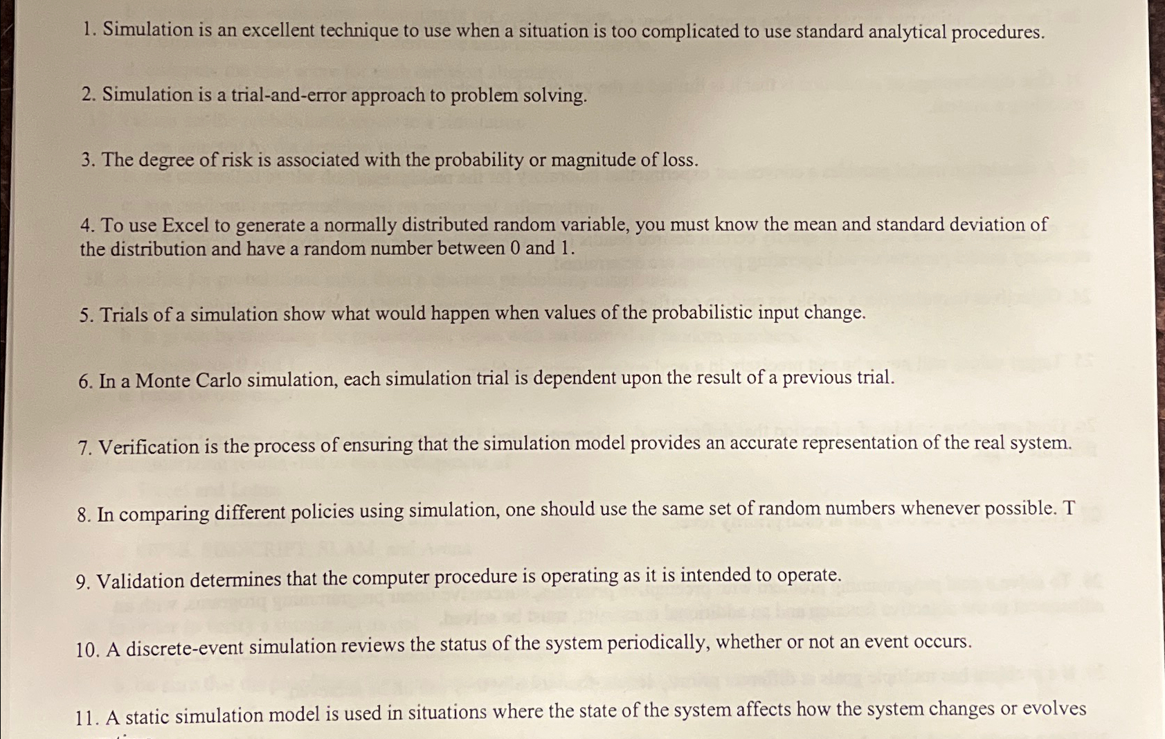  Simulation is an excellent technique to use when a situation is