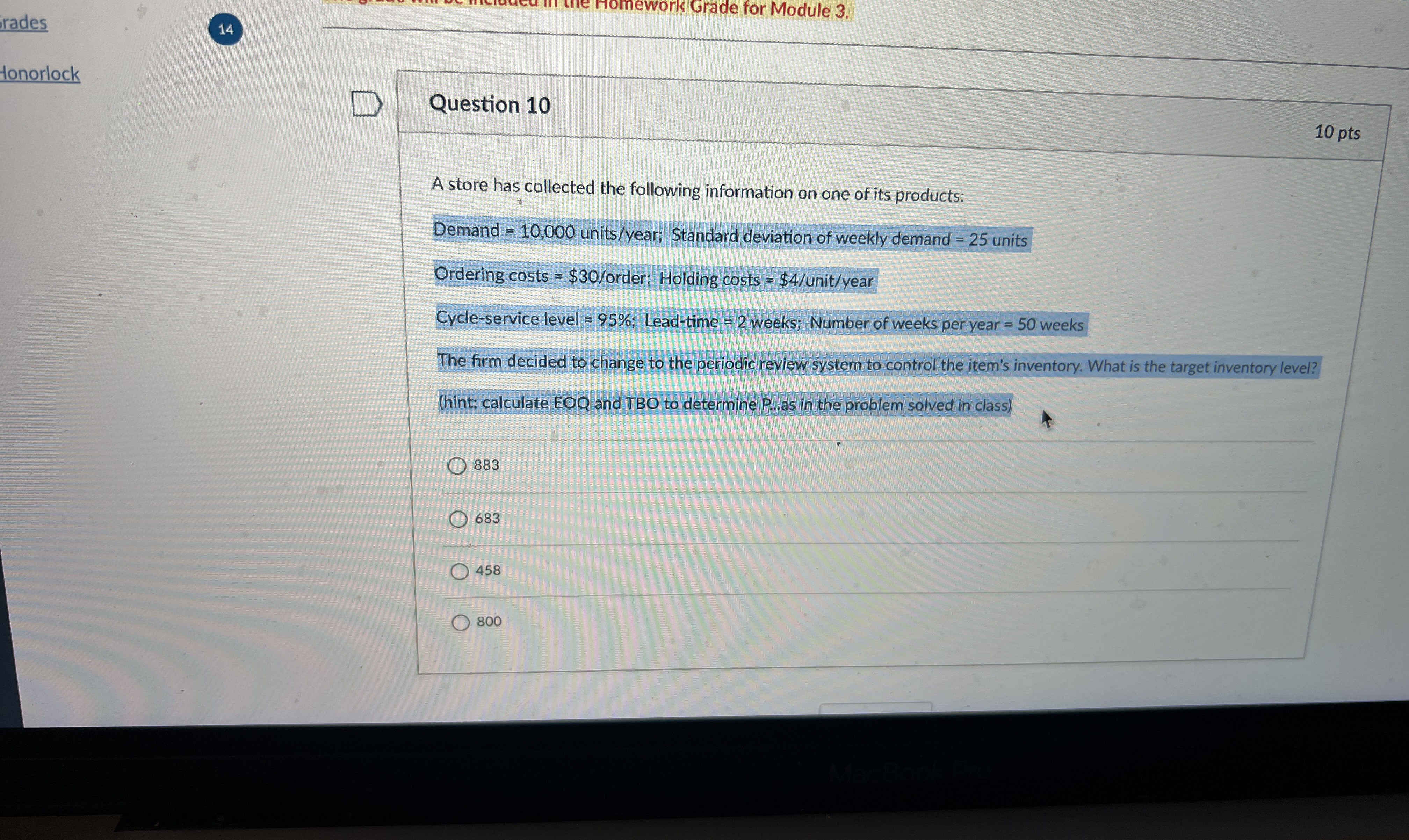  14 Homework Grade for Module 3. Honorlock Question 10 10pts A