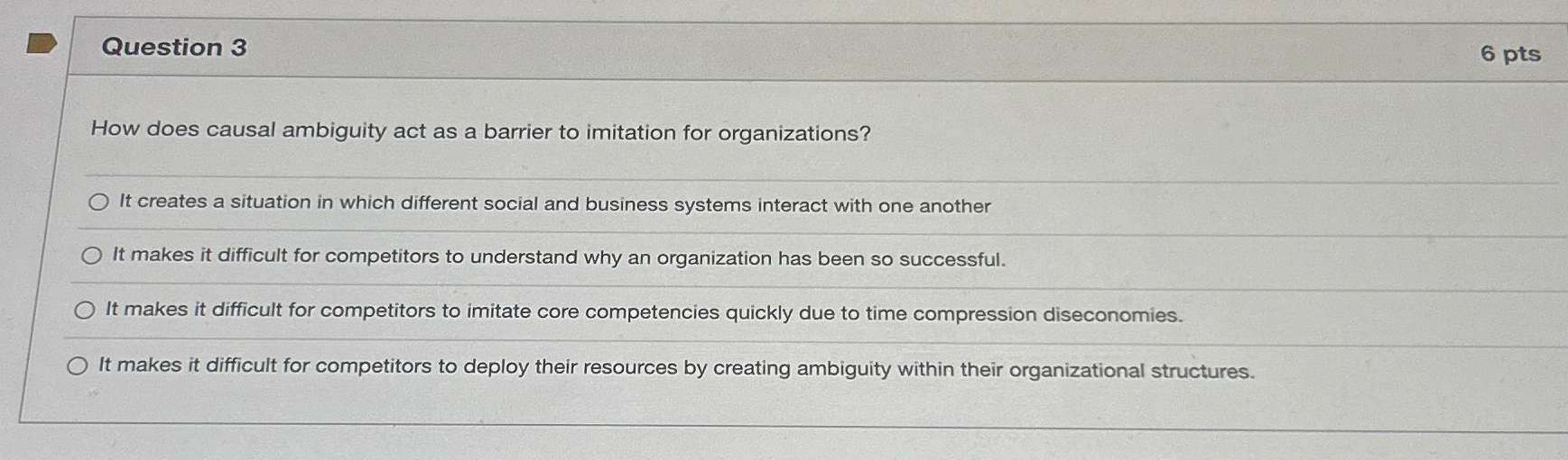  Question 3 How does causal ambiguity act as a barrier to