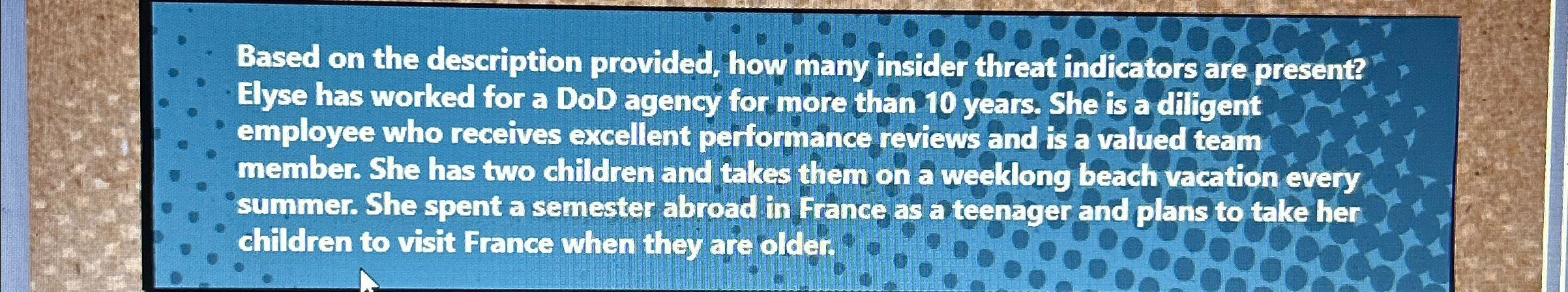  Based on the description provided, how many insider threat indfcators are