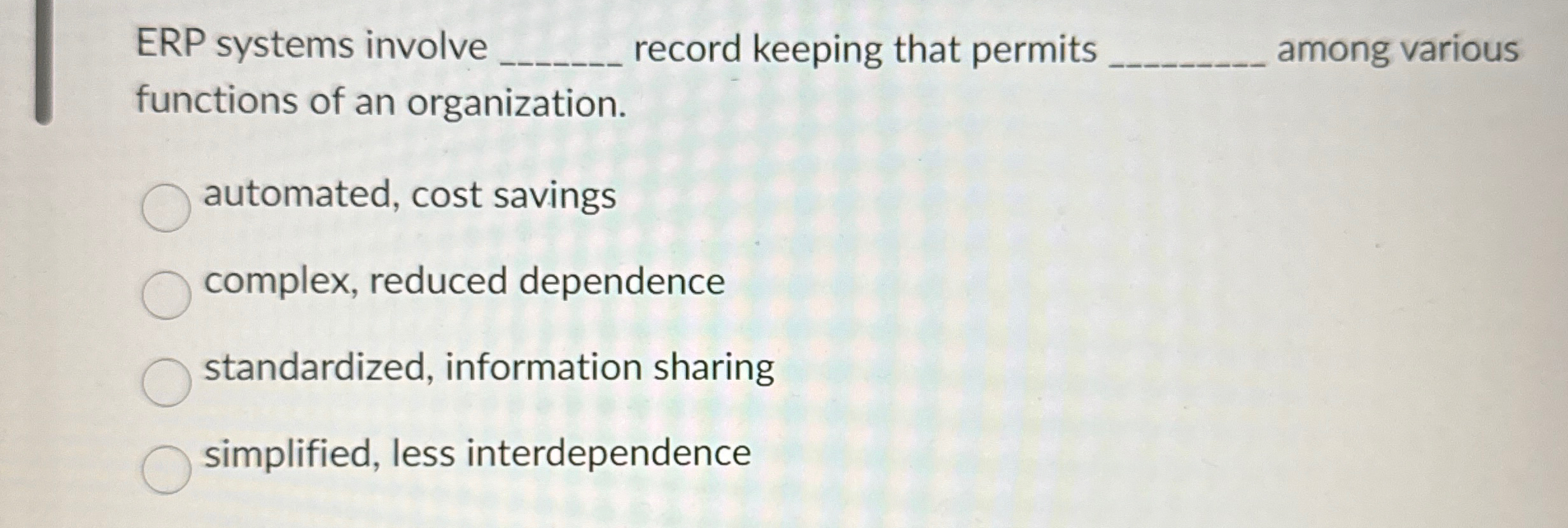  ERP systems involve q, record keeping that permits q, among various