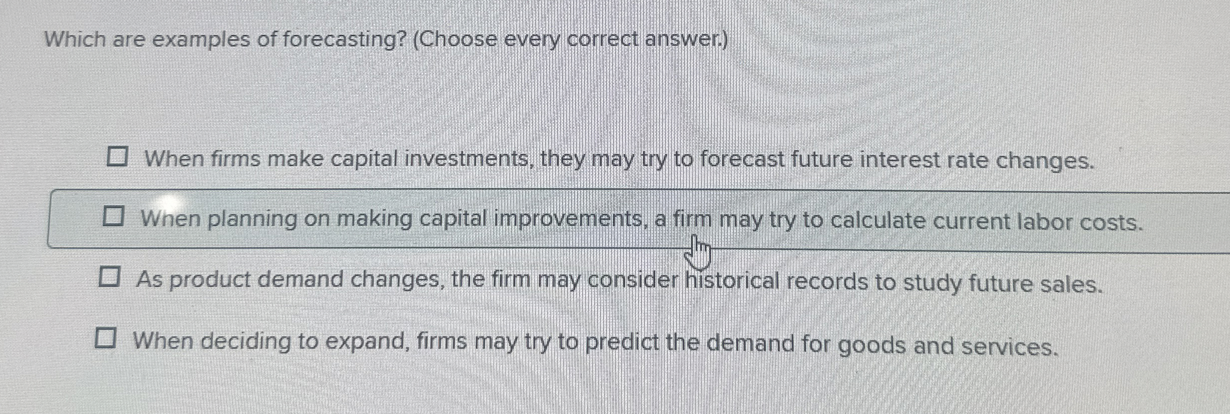  Which are examples of forecasting? (Choose every correct answer.) When firms