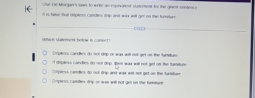  Use De Morgan's laws to write an equivalent statement for the