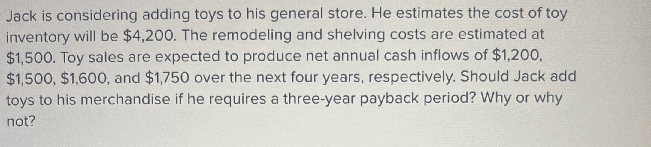  Jack is considering adding toys to his general store. He estimates