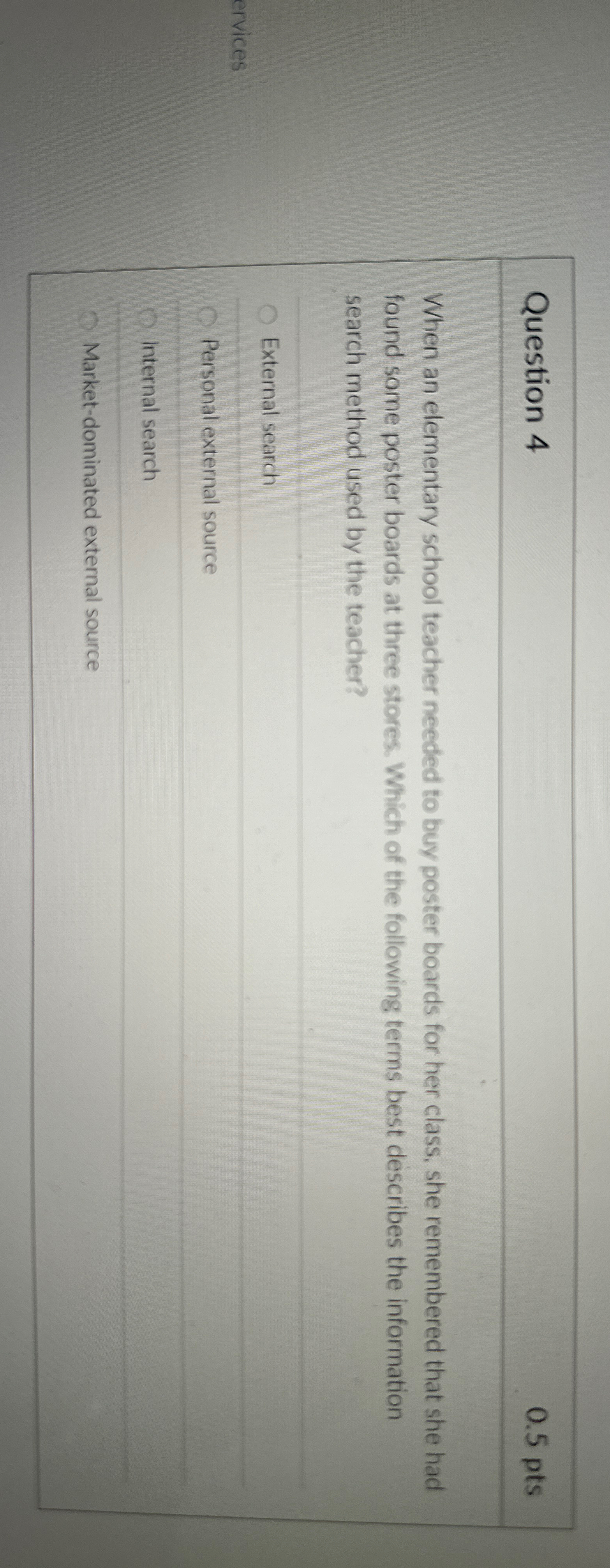  Question 4 0.5pts When an elementary school teacher needed to buy
