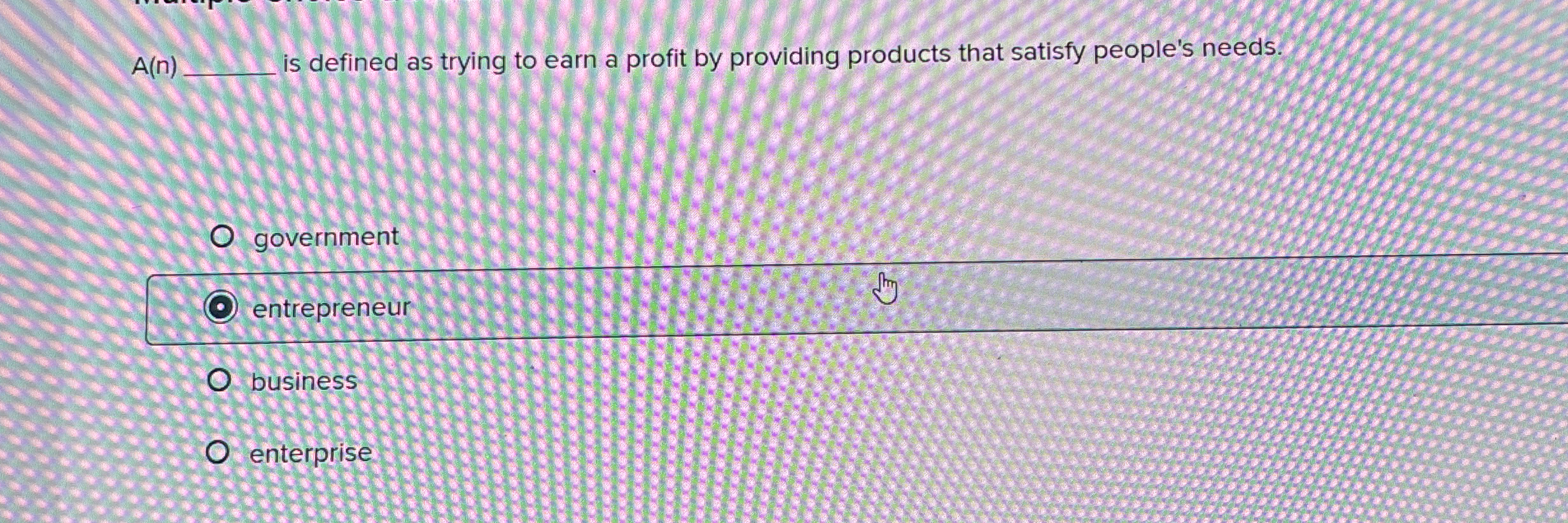  A(n s defined as trying to earn a profit by providing
