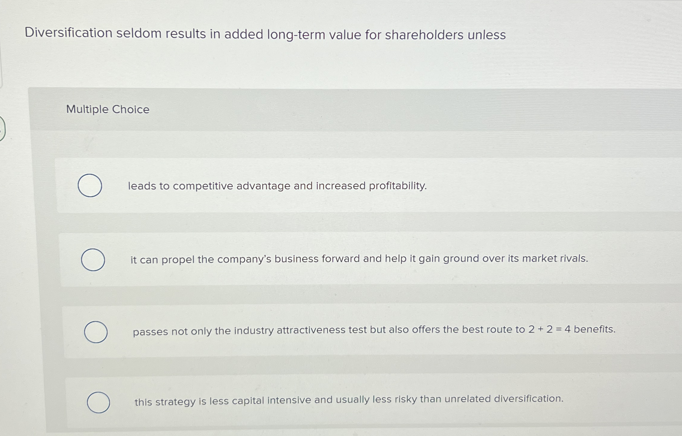  Diversification seldom results in added long-term value for shareholders unless Multiple