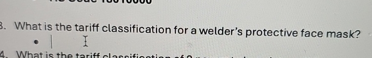  What is the tariff classification for a welder's protective face mask?
