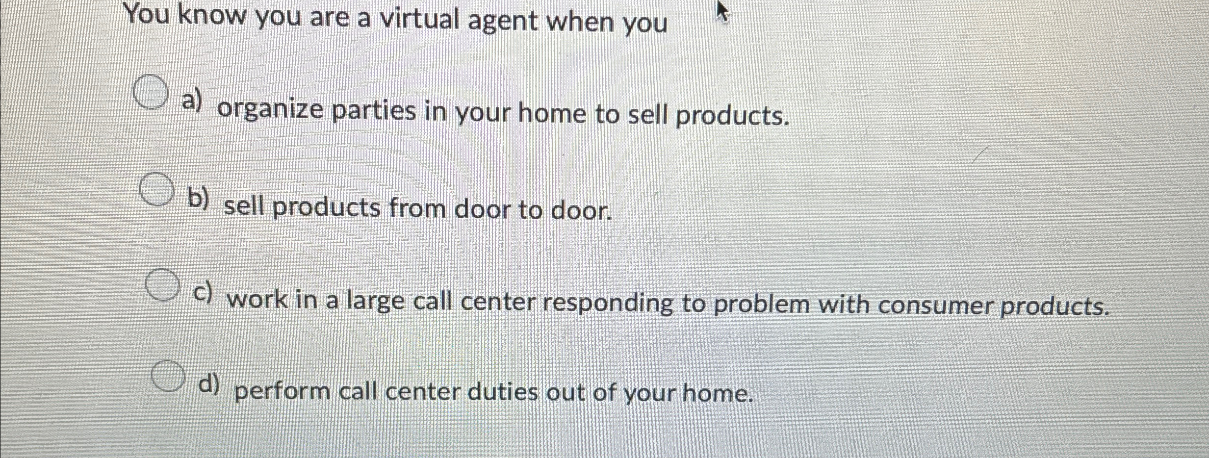  You know you are a virtual agent when you a) organize