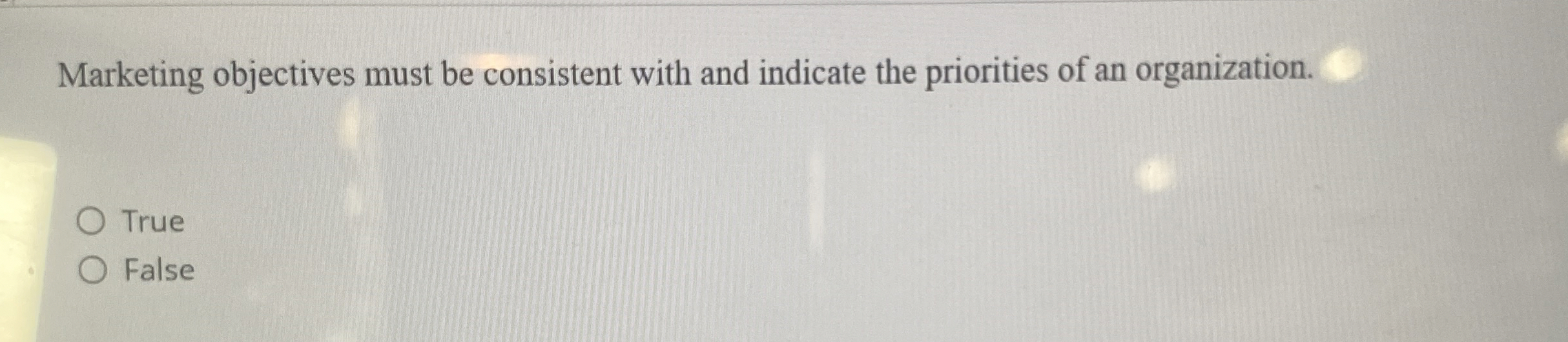  Marketing objectives must be consistent with and indicate the priorities of