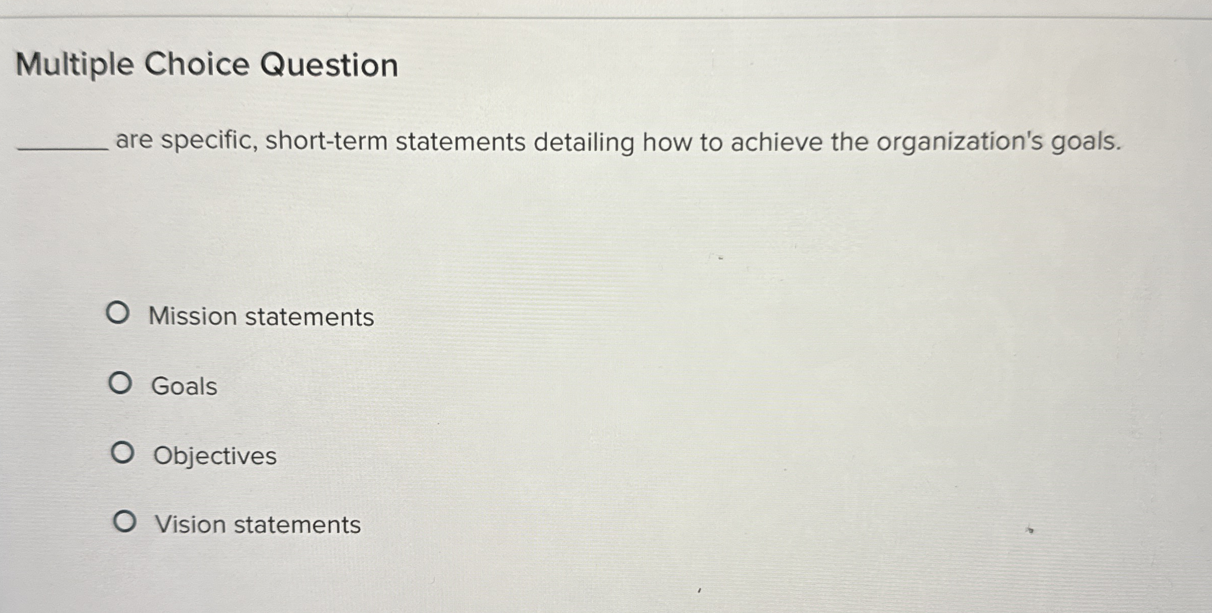  Multiple Choice Question are specific, short-term statements detailing how to achieve