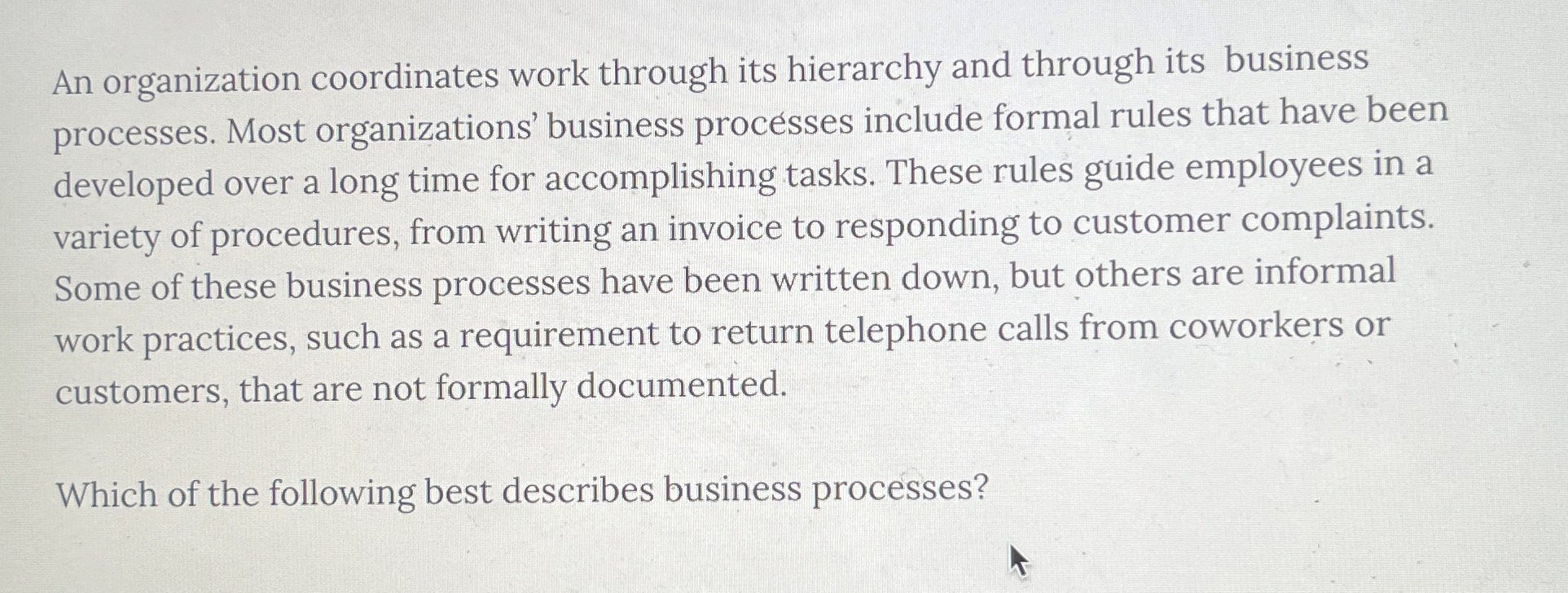  An organization coordinates work through its hierarchy and through its business