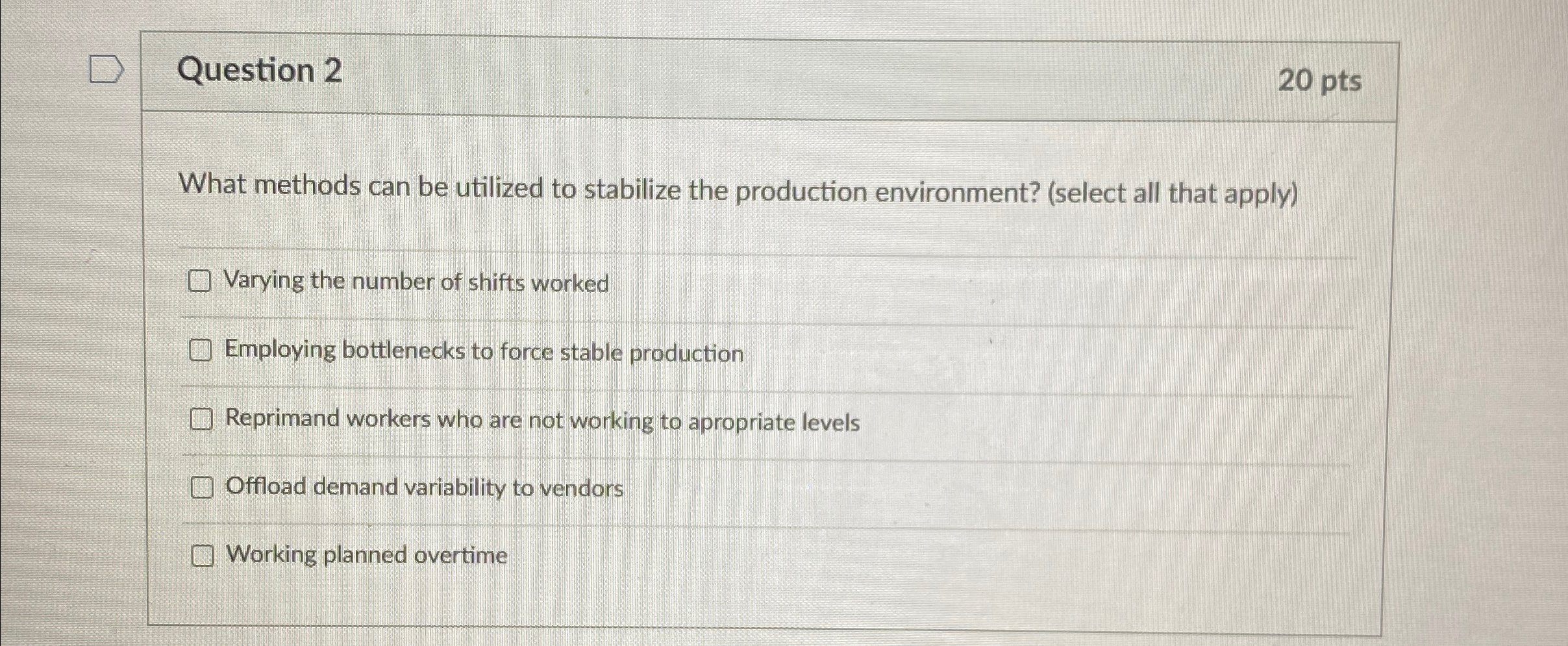  Question 2 20pts What methods can be utilized to stabilize the