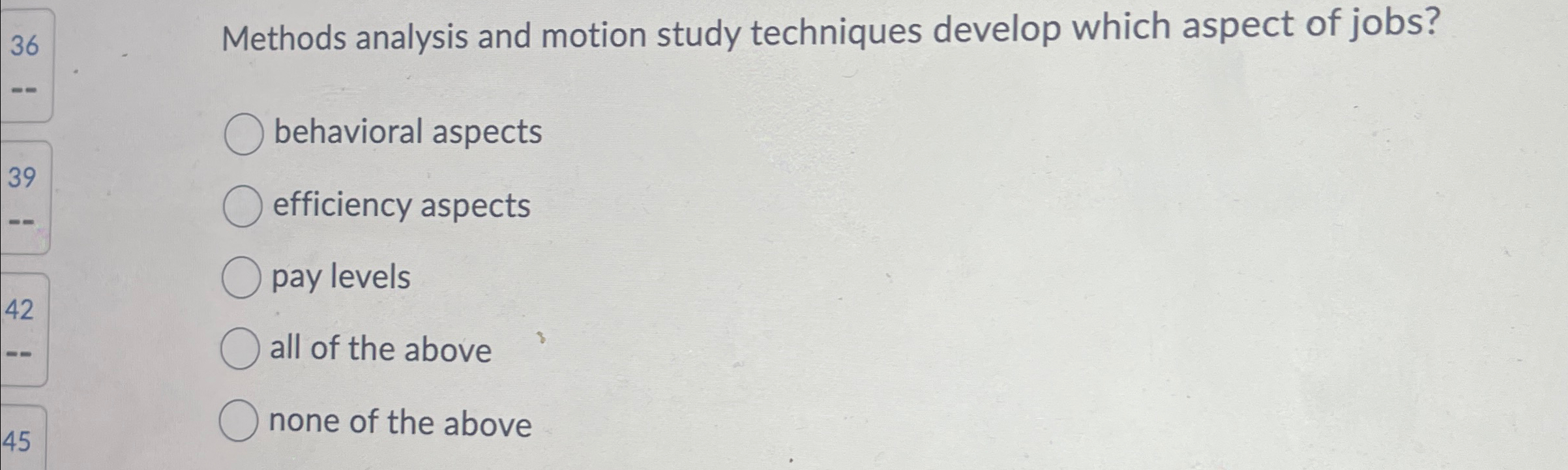  Methods analysis and motion study techniques develop which aspect of jobs?