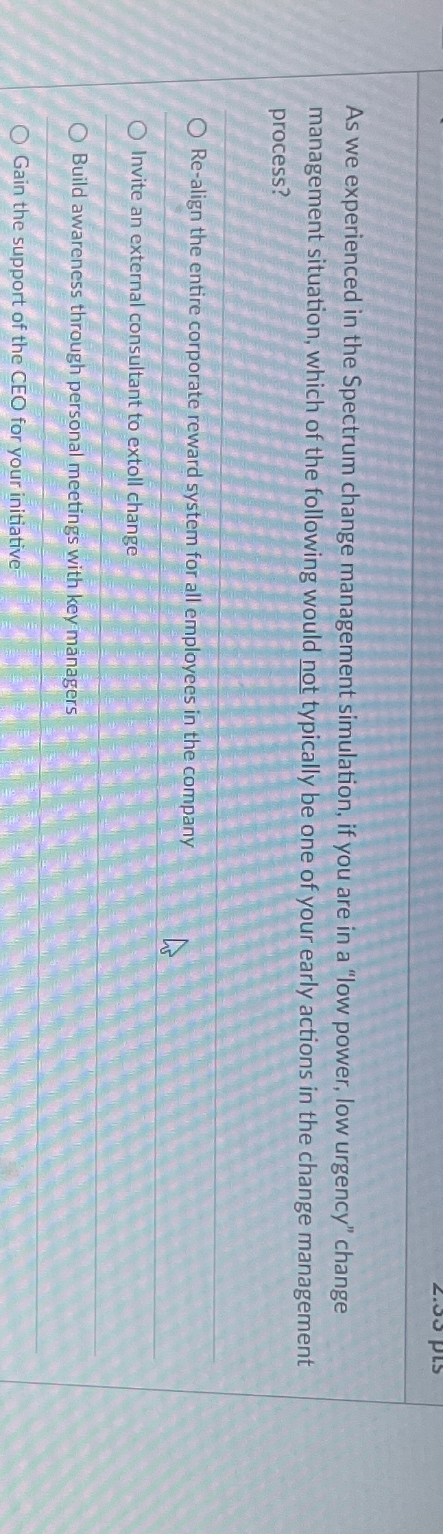  As we experienced in the Spectrum change management simulation, if you