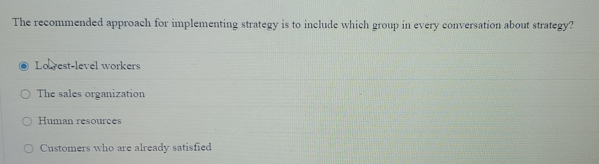  The recommended approach for implementing strategy is to include which group